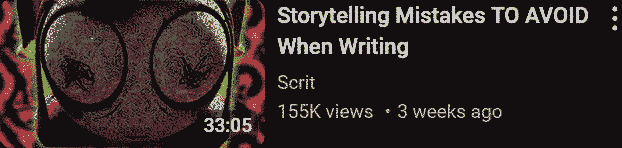 screenshot of a video from Scrit titled, quote, Storytelling mistakes TO AVOID when writing, end quote, with to avoid in all caps, and the thumbnail is an edit of pomni staring at the camera with a desolate expression honestly? this is such weak shit
